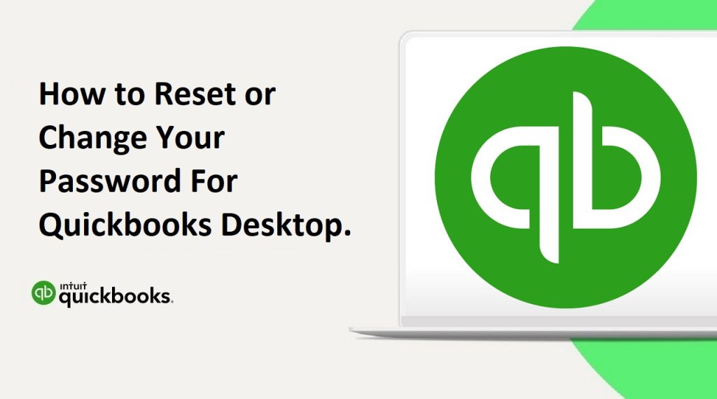 How to Reset or Change Your Password For Quickbooks Desktop.