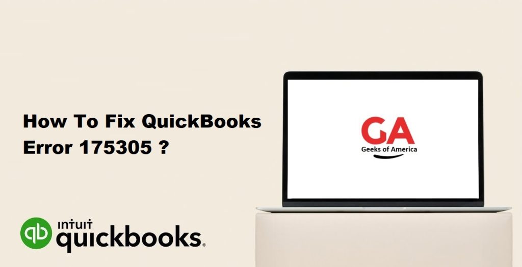 How To Fix QuickBooks Error 175305 ?