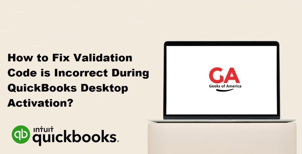 How to Fix Validation Code is Incorrect During QuickBooks Desktop Activation? : Activation, License, and Product Numbers Issues