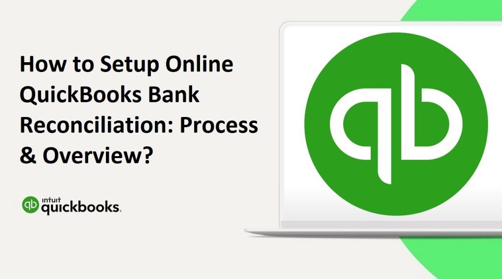 How to Setup Online QuickBooks Bank Reconciliation: Process & Overview?