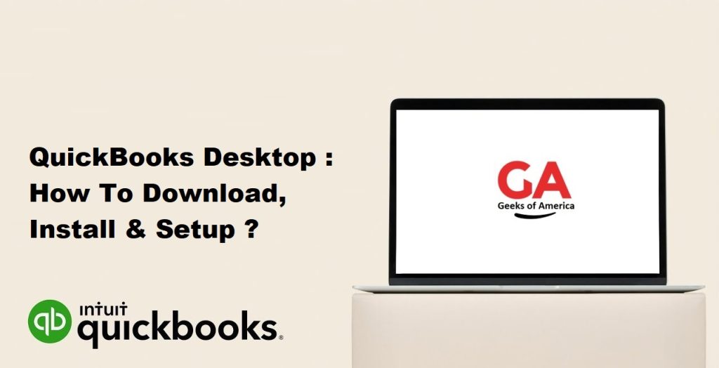 QuickBooks Desktop : How To Download, Install & Setup ?
