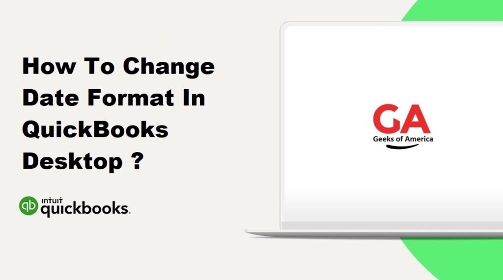 How To Change Date Format In QuickBooks Desktop?