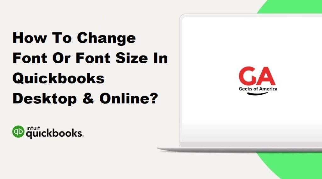 How To Change Font Or Font Size In Quickbooks Desktop & Online?
