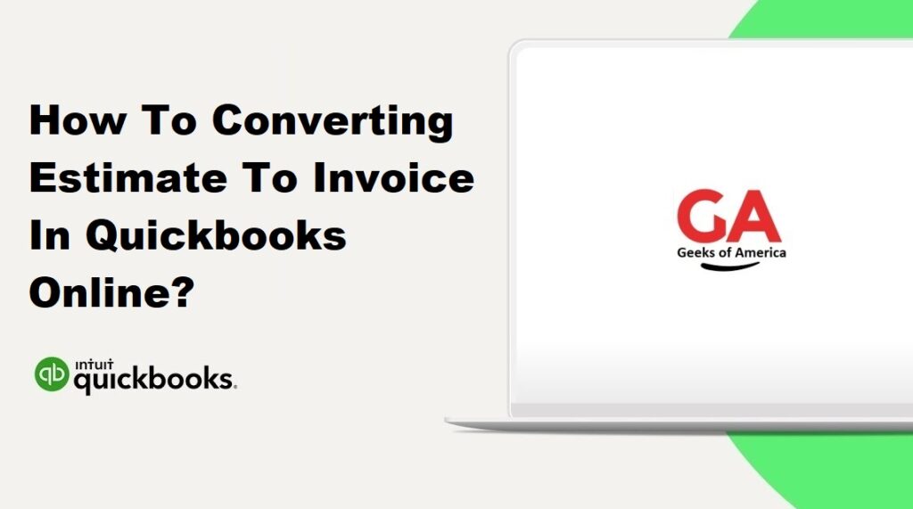 How To Converting Estimate To Invoice In Quickbooks Online?