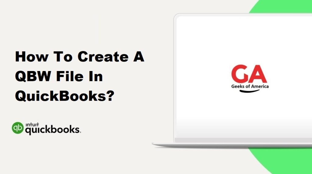 How To Create A QBW File In QuickBooks?