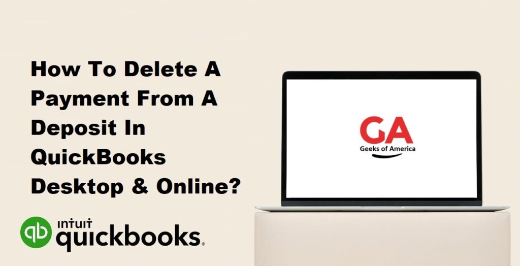 How To Delete A Payment From A Deposit In QuickBooks Desktop & Online?