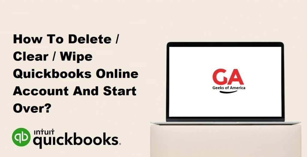 How To Delete/Clear/Wipe Quickbooks Online Account And Start Over?