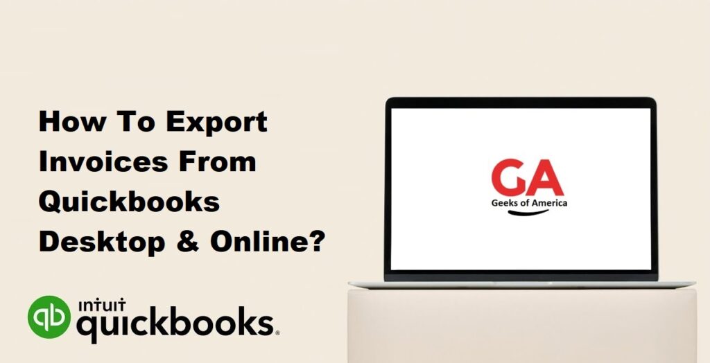 How To Export Invoices From Quickbooks Desktop & Online?