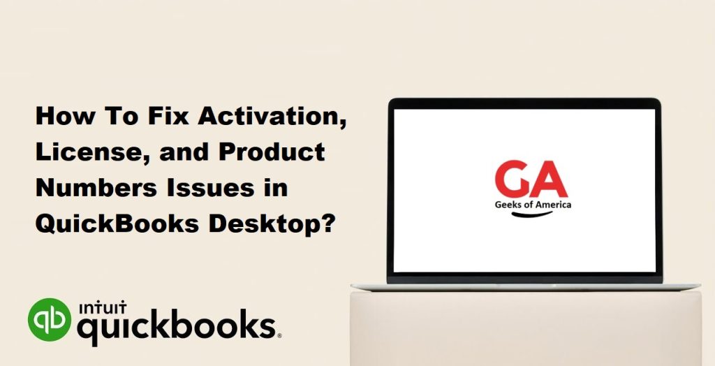 How To Fix Activation, License, and Product Numbers Issues in QuickBooks Desktop?