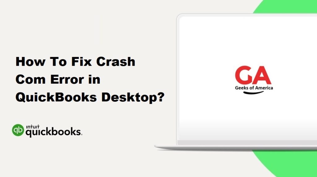 How To Fix Crash Com Error in QuickBooks Desktop?