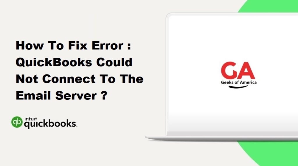 How To Fix Error : QuickBooks Could Not Connect To The Email Server ?