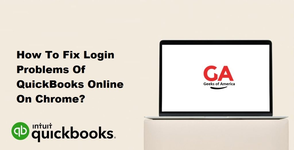 How To Fix Login Problems Of QuickBooks Online On Chrome?