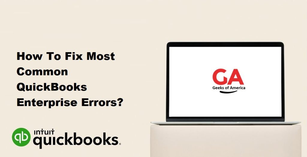 How To Fix Most Common QuickBooks Enterprise Errors?