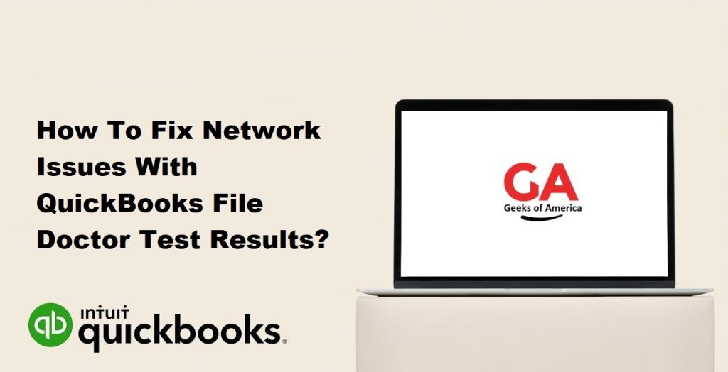 How To Fix Network Issues With QuickBooks File Doctor Test Results?