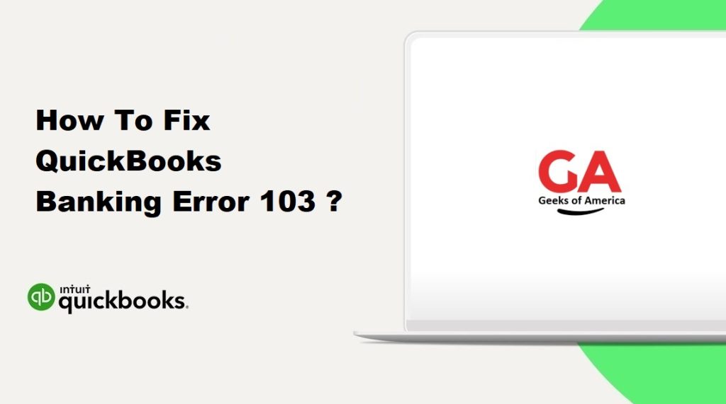 How To Fix QuickBooks Banking Error 103 ?