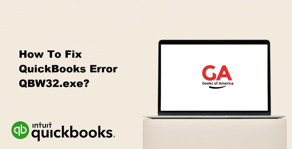 How To Fix QuickBooks Error QBW32.exe?