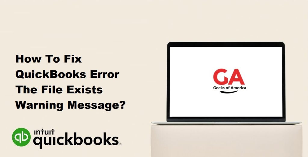 How To Fix QuickBooks Error The File Exists Warning Message?