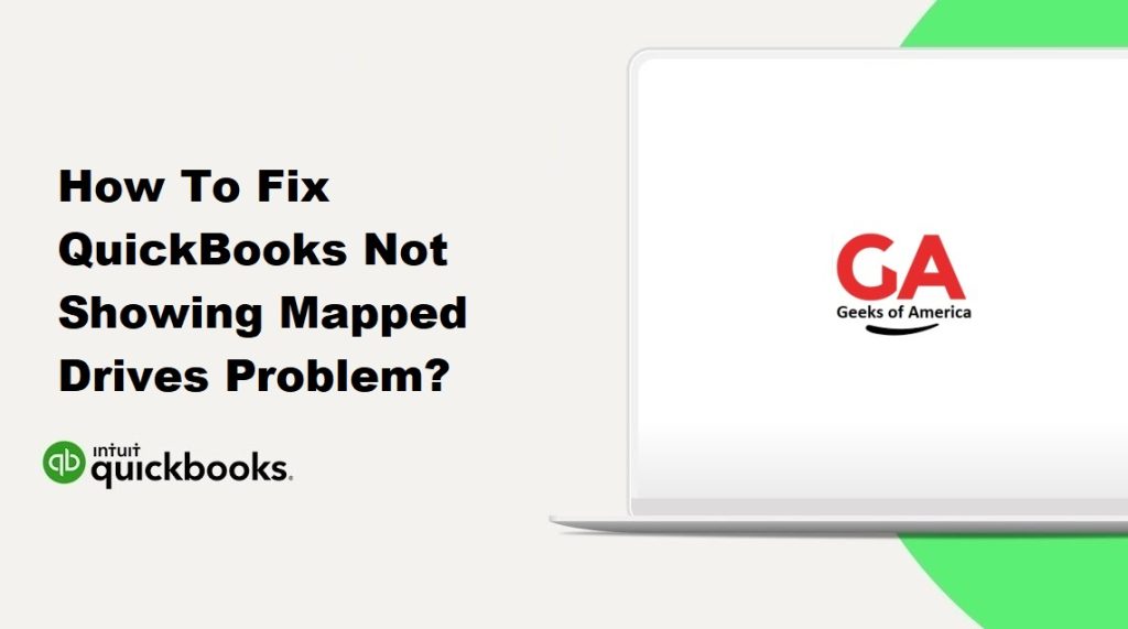 How To Fix QuickBooks Not Showing Mapped Drives Problem?