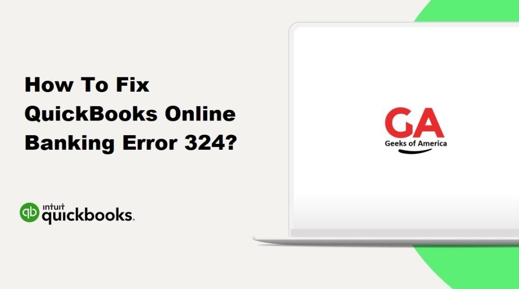 How To Fix QuickBooks Online Banking Error 324?