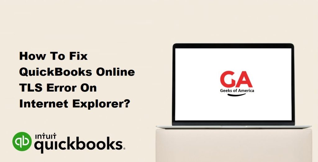 How To Fix QuickBooks Online TLS Error On Internet Explorer?