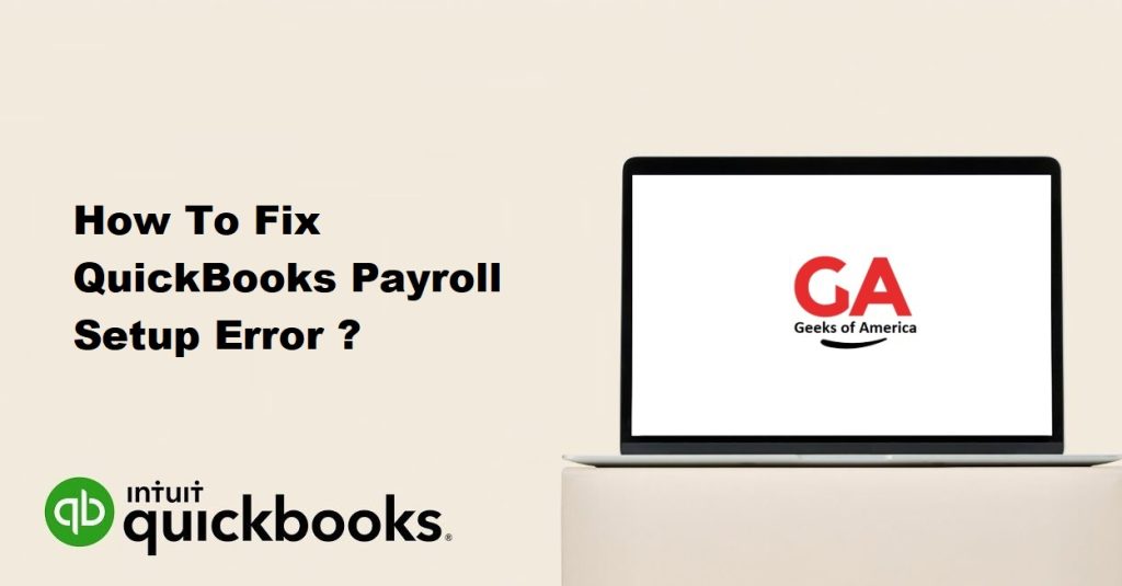 How To Fix QuickBooks Payroll Setup Error ?