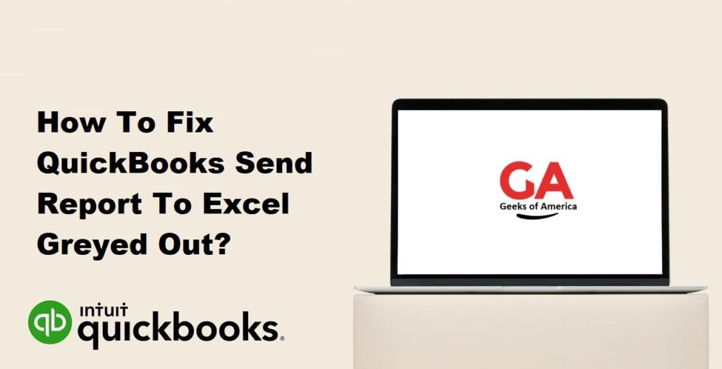 How To Fix QuickBooks Send Report To Excel Greyed Out?