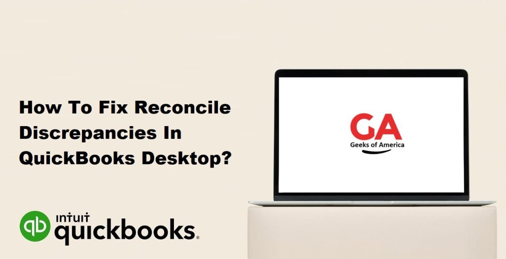 How To Fix Reconcile Discrepancies In QuickBooks Desktop?