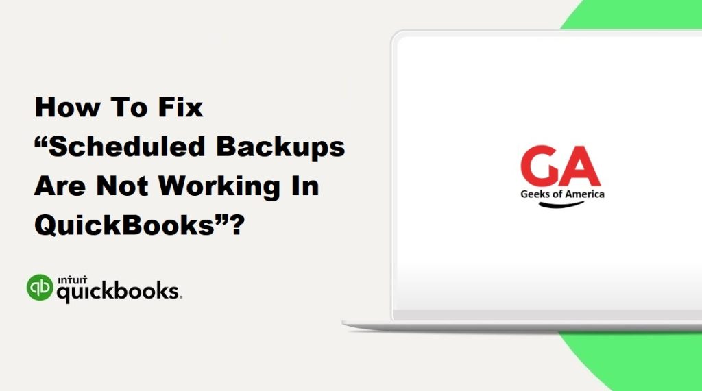 How To Fix “Scheduled Backups Are Not Working In QuickBooks”?