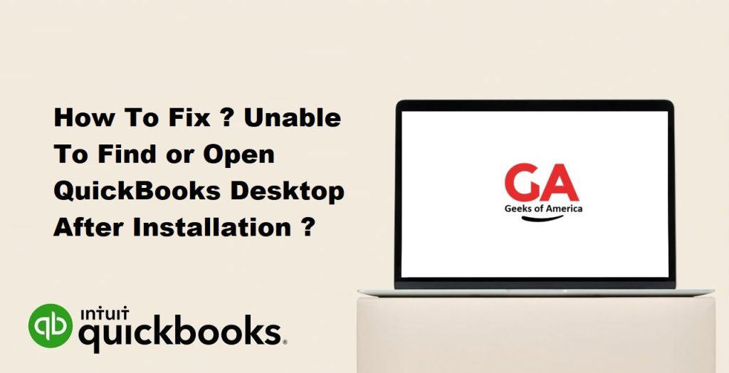 How To Fix-Unable To Find or Open QuickBooks Desktop After Installation