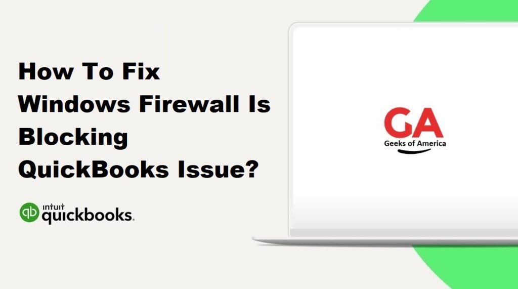 How To Fix Windows Firewall Is Blocking QuickBooks Issue?