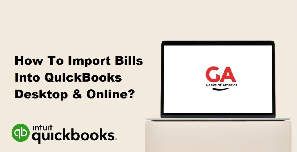 How To Import Bills Into QuickBooks Desktop & Online?