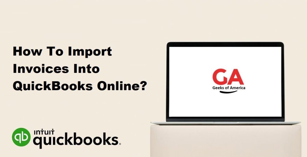 How To Import Invoices Into QuickBooks Online?