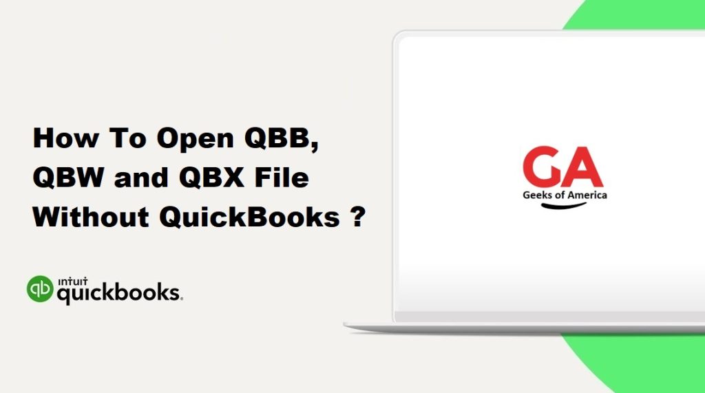 How To Open QBB, QBW and QBX File Without QuickBooks ?