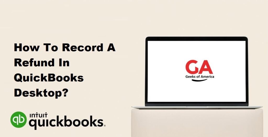 How To Record A Refund In QuickBooks Desktop?