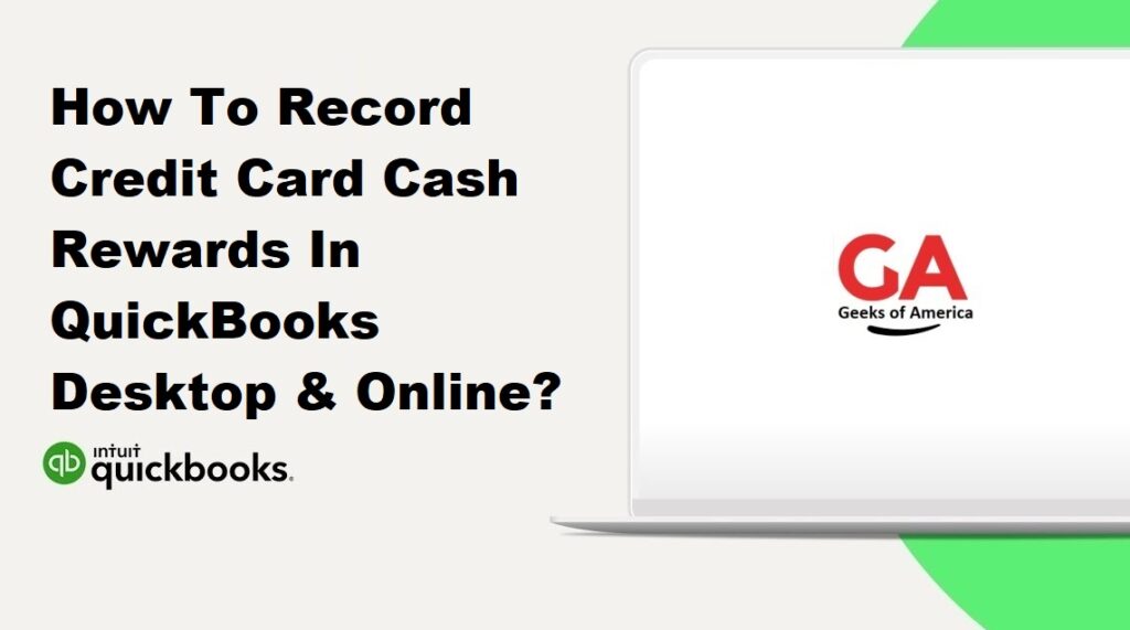 How To Record Credit Card Cash Rewards In QuickBooks Desktop & Online?