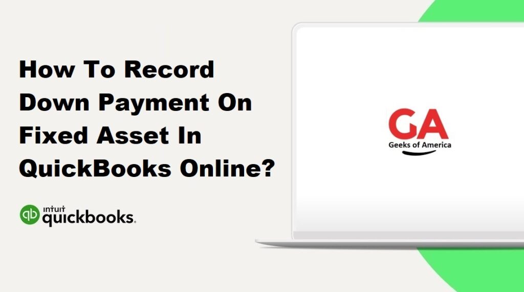 How To Record Down Payment On Fixed Asset In QuickBooks Online?
