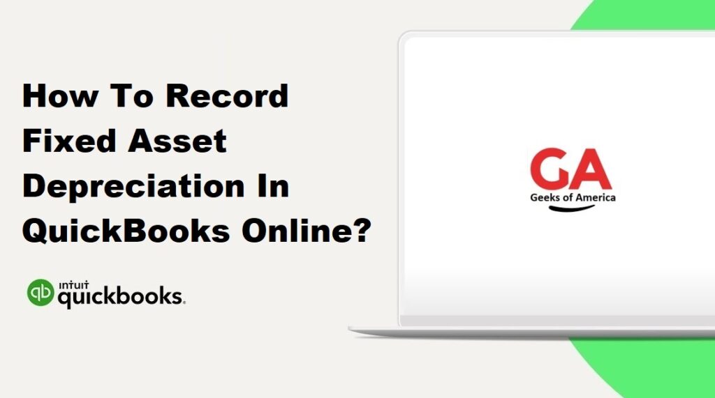 How To Record Fixed Asset Depreciation In QuickBooks Online?