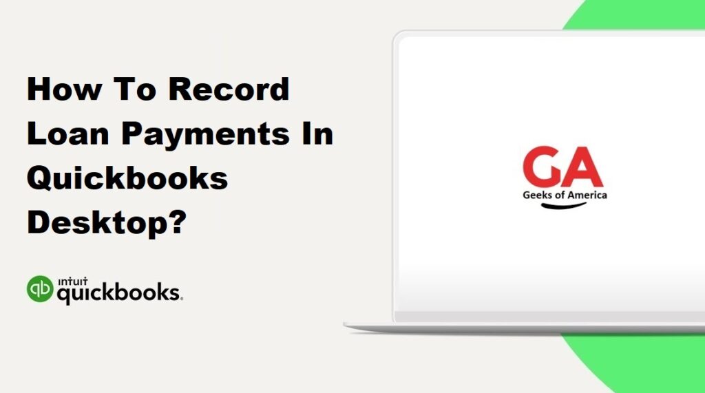 How To Record Loan Payments In Quickbooks Desktop?