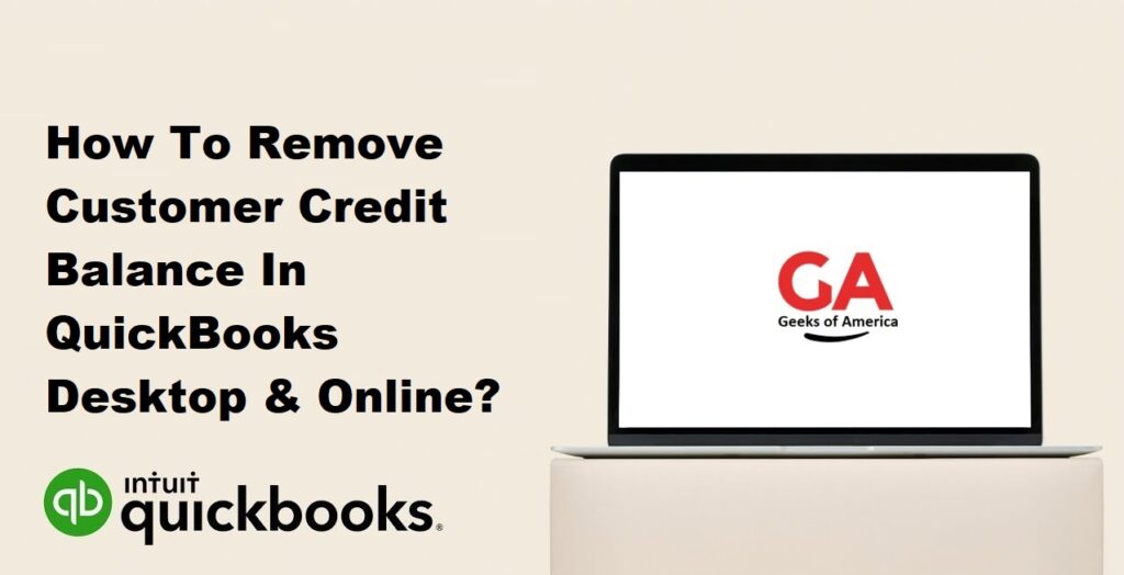 How To Remove Customer Credit Balance In QuickBooks Desktop & Online?