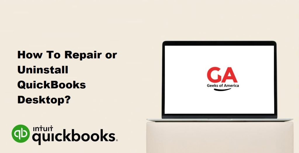 How To Repair or Uninstall QuickBooks Desktop?