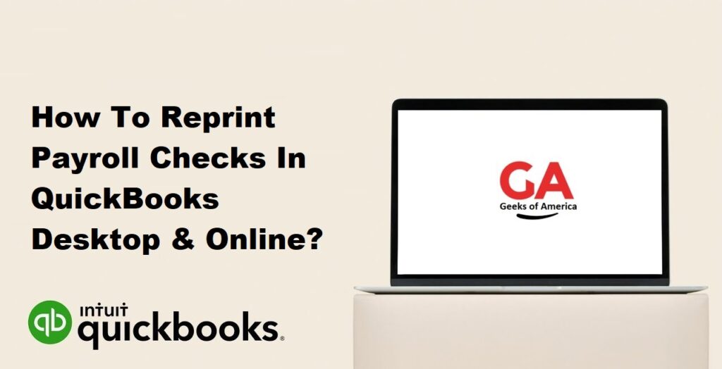 How To Reprint Payroll Checks In QuickBooks Desktop & Online?