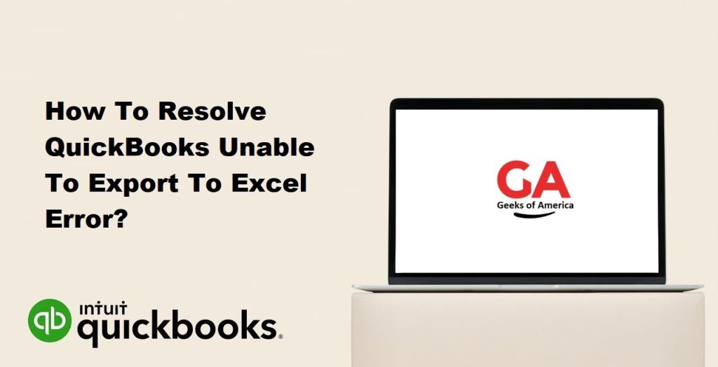 How To Resolve QuickBooks Unable To Export To Excel Error?