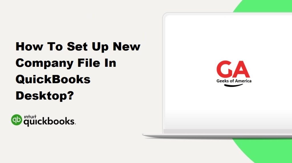How To Set Up New Company File In QuickBooks Desktop?