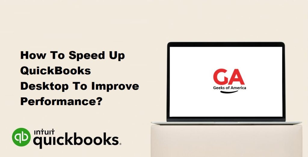 How To Speed Up QuickBooks Desktop To Improve Performance?
