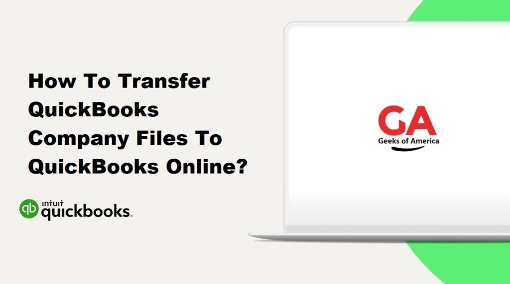 How To Transfer QuickBooks Company Files To QuickBooks Online?