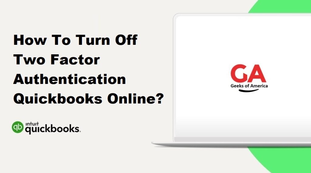 How To Turn Off Two Factor Authentication Quickbooks Online?
