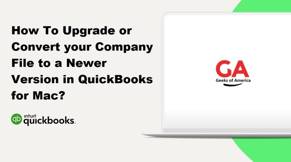 How To Upgrade or Convert your Company File to a Newer Version in QuickBooks for Mac?