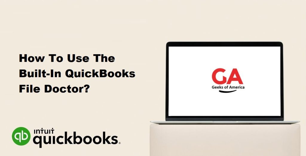 How To Use The Built-In QuickBooks File Doctor?