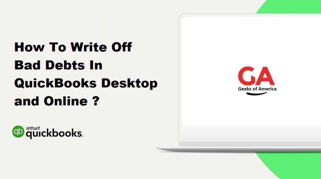 How To Write Off Bad Debts In QuickBooks Desktop and Online ?