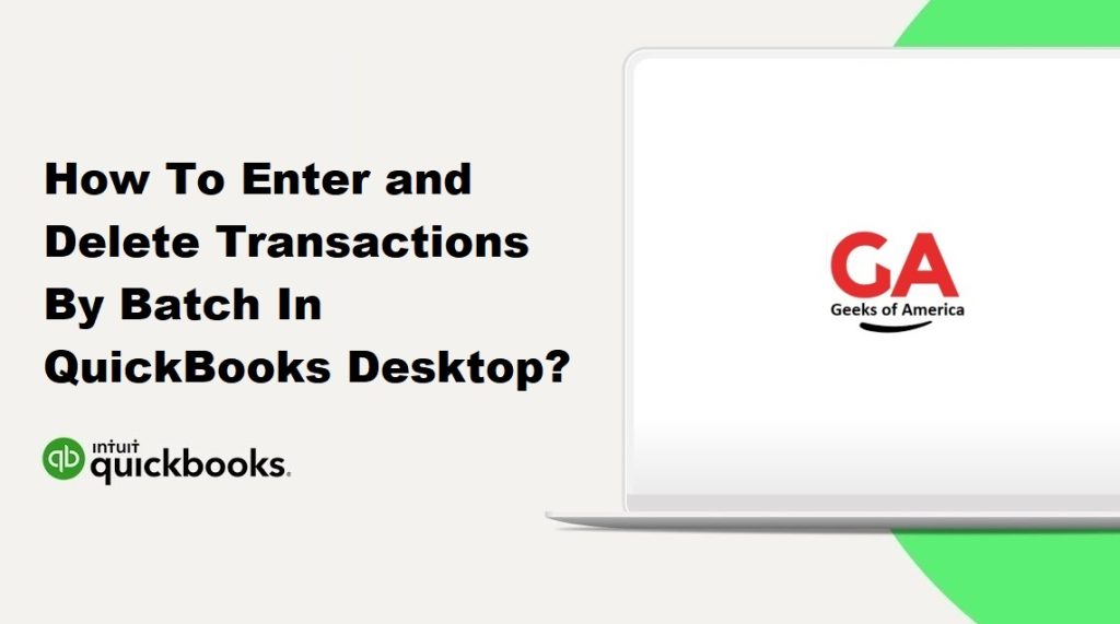 How To Enter and Delete Transactions By Batch In QuickBooks Desktop?